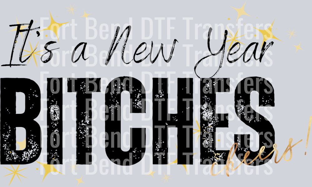 NEW YEAR BITCHES