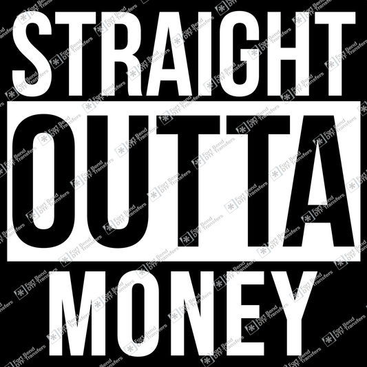 Straight Outta Money